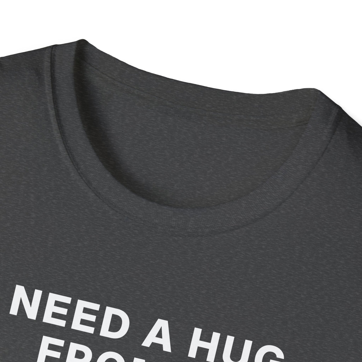 I Need a Hug From a Baddie T-Shirt