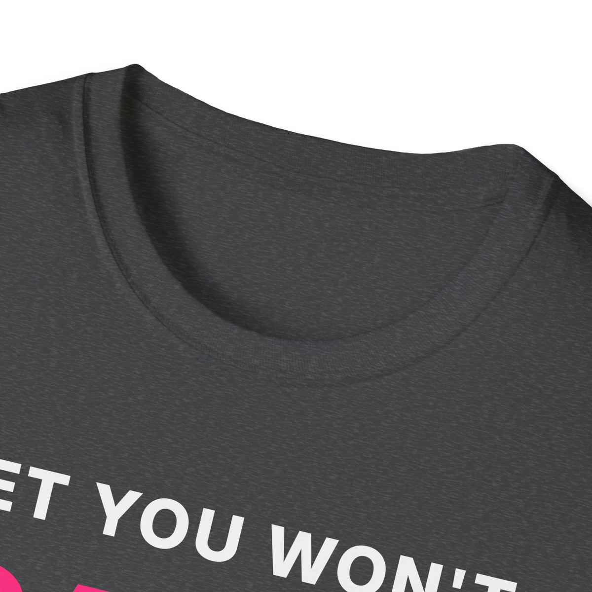 Bet You Won't Say Hi T-Shirt