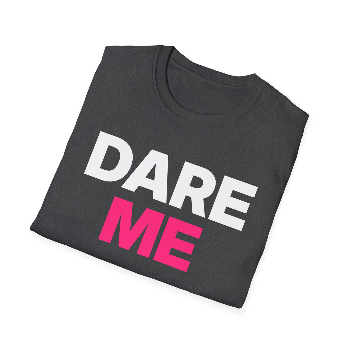 Dare Me T-Shirt