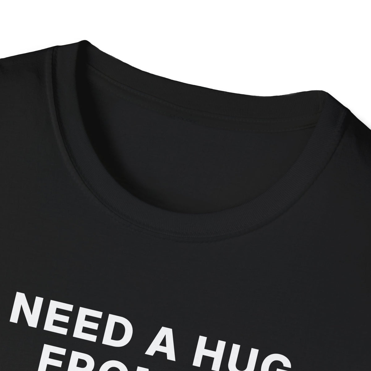 I Need a Hug From a Baddie T-Shirt
