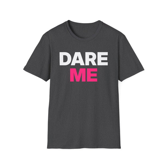 Dare Me T-Shirt
