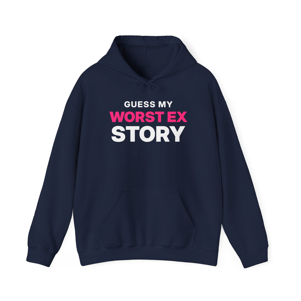 Guess My Worst Ex Story Hoodie
