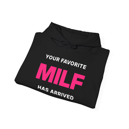 Your Favorite MILF Has Arrived Hoodie
