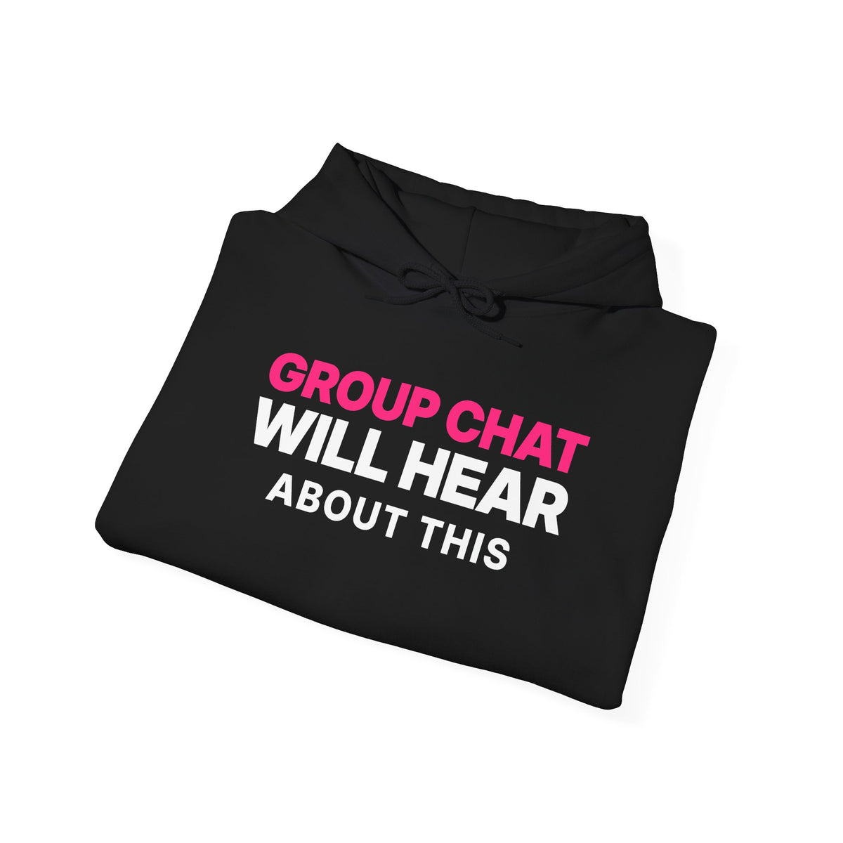 Group Chat Will Hear About This Hoodie