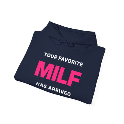 Your Favorite MILF Has Arrived Hoodie