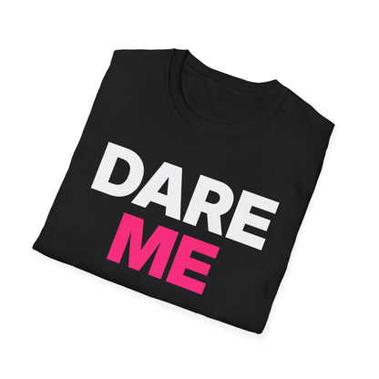 Dare Me T-Shirt
