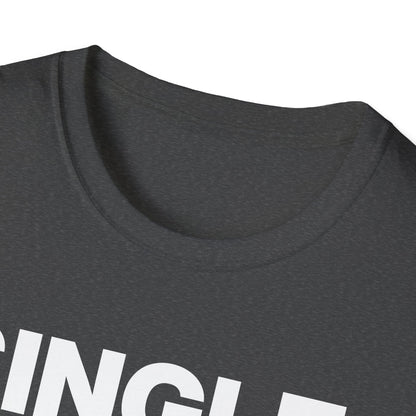Single, Not Desperate. Okay, a Little. T-Shirt