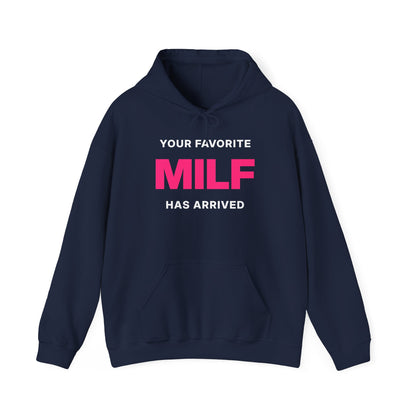 Your Favorite MILF Has Arrived Hoodie