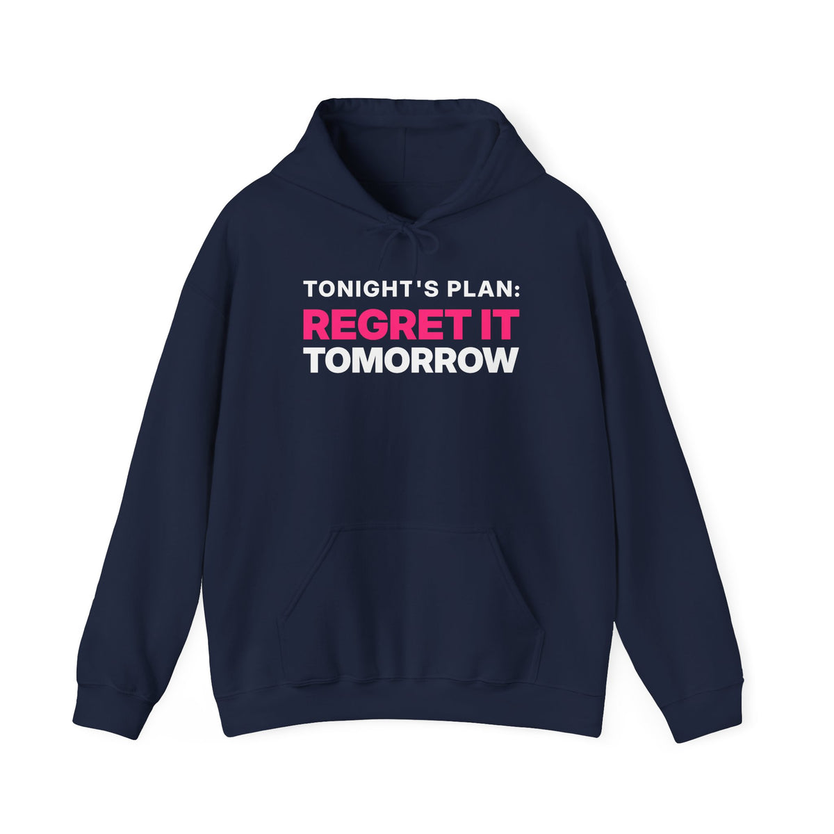 Tonight's Plan: Regret It Tomorrow Hoodie
