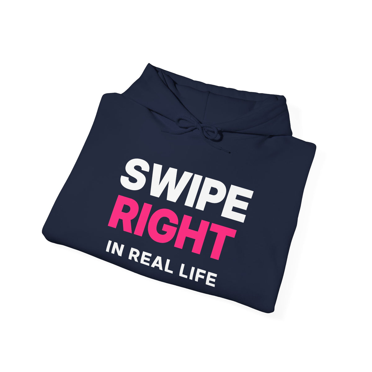 Swipe Right in Real Life Hoodie