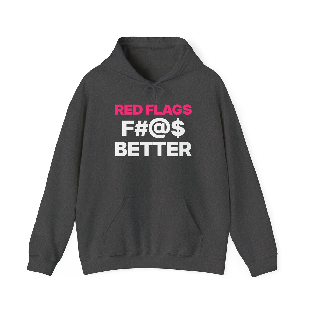 Red Flags F#@$ Better Hoodie