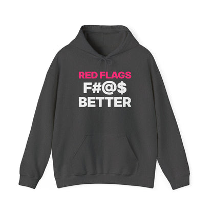 Red Flags F#@$ Better Hoodie