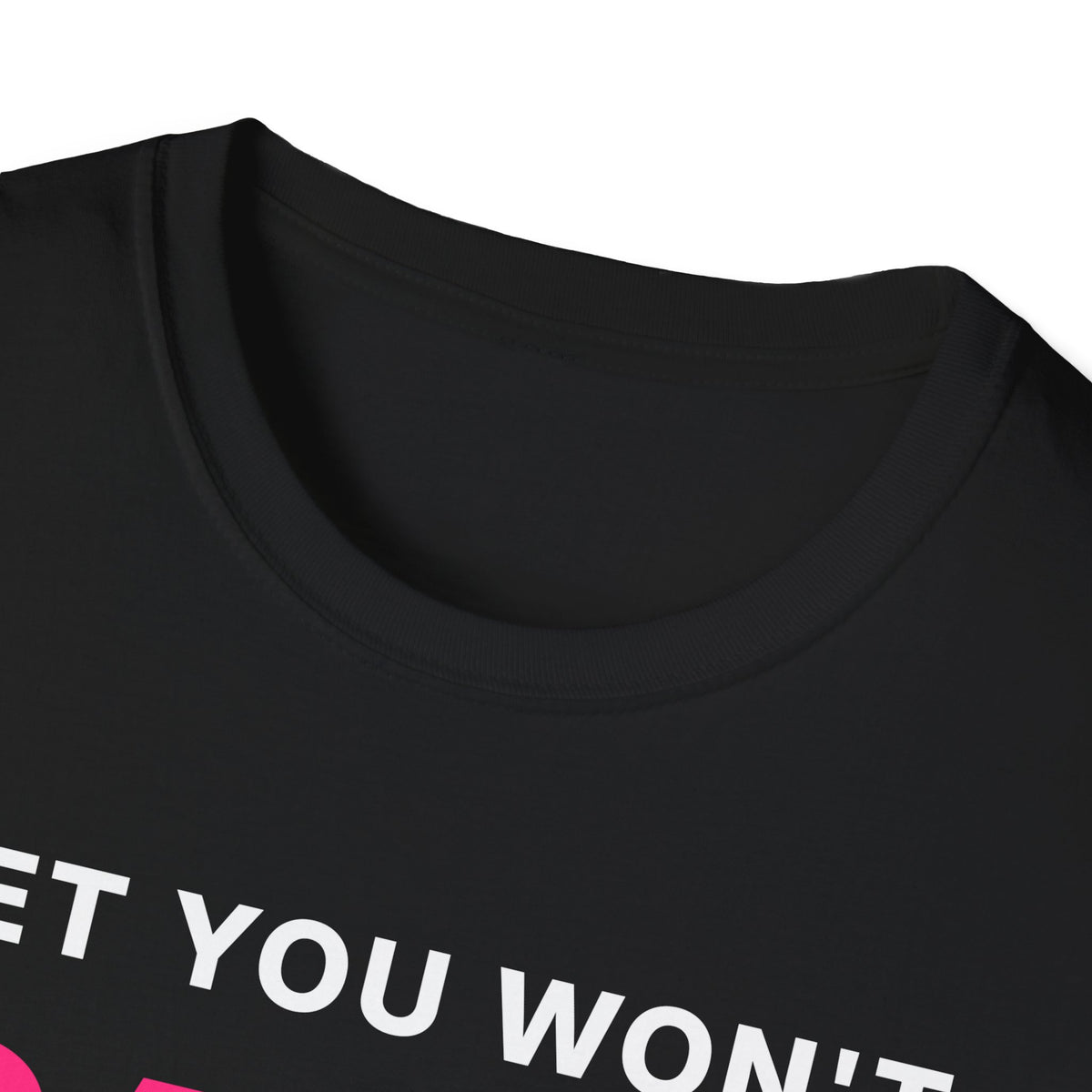 Bet You Won't Say Hi T-Shirt