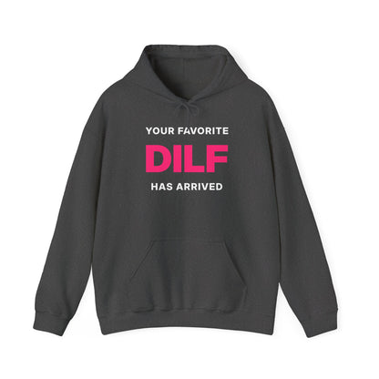 Your Favorite DILF Has Arrived Hoodie