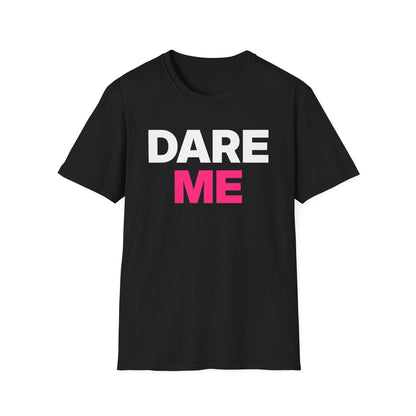 Dare Me T-Shirt
