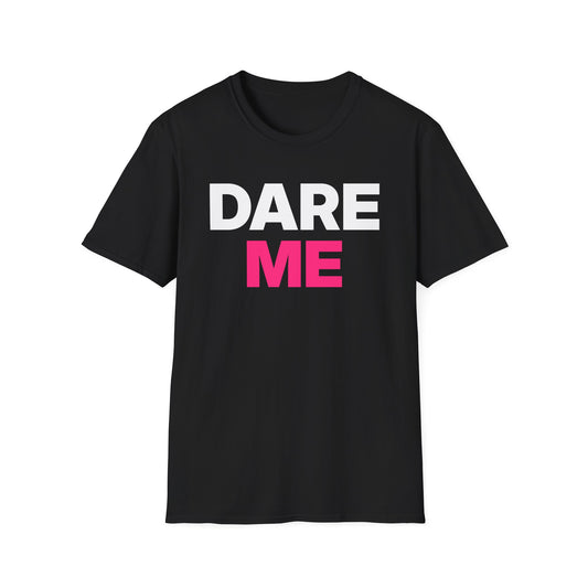 Dare Me T-Shirt