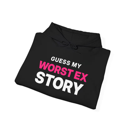 Guess My Worst Ex Story Hoodie