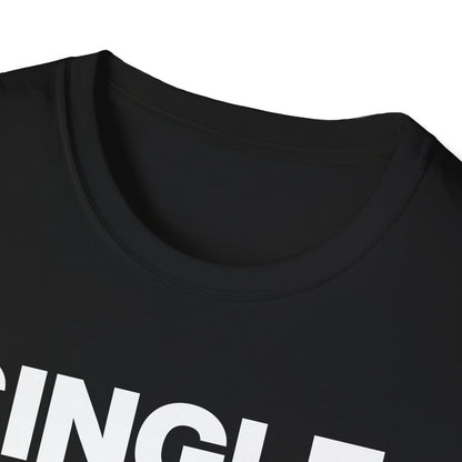 Single, Not Desperate. Okay, a Little. T-Shirt