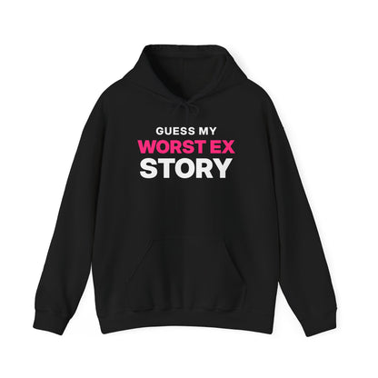 Guess My Worst Ex Story Hoodie
