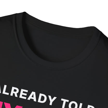 I Already Told My Mom About Us T-Shirt