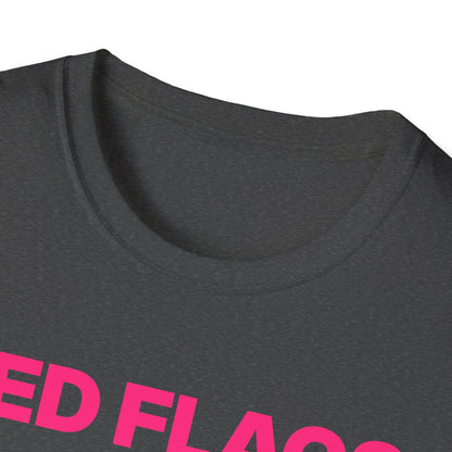 Red Flags F#@$ Better T-Shirt