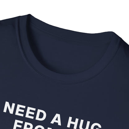 I Need a Hug From a Baddie T-Shirt