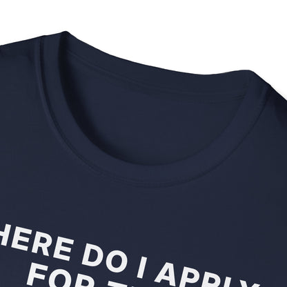 Where Do I Apply for the Roster? T-Shirt