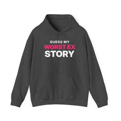 Guess My Worst Ex Story Hoodie