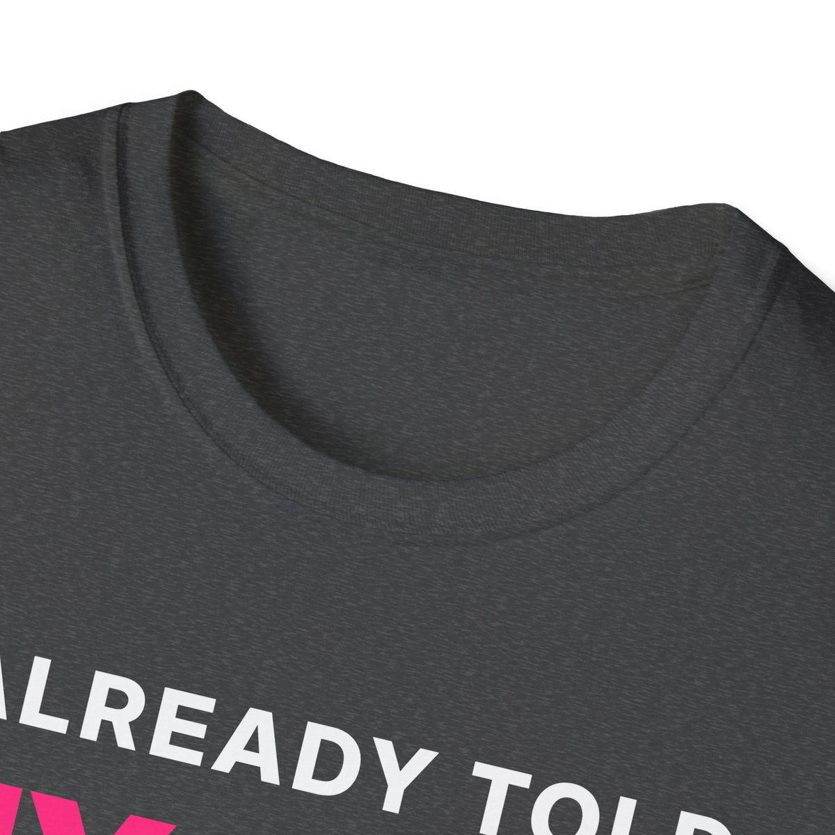 I Already Told My Mom About Us T-Shirt