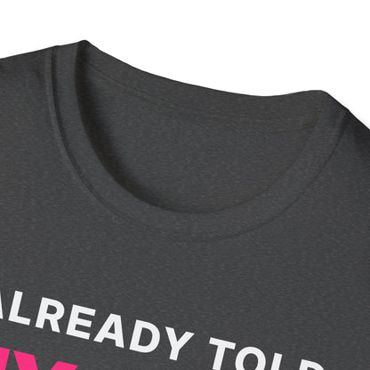 I Already Told My Mom About Us T-Shirt