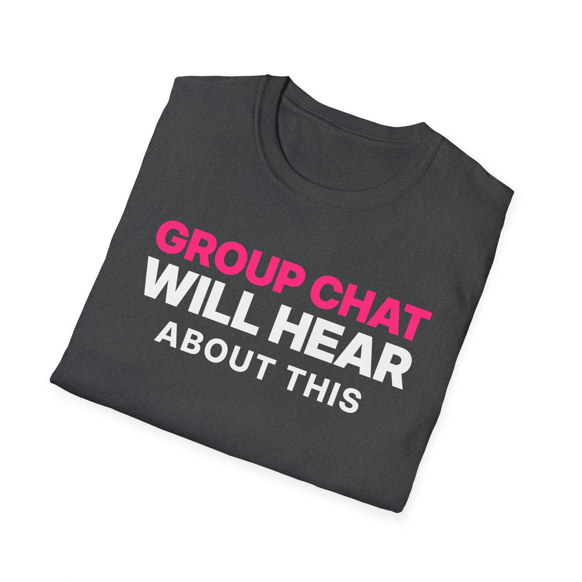 Group Chat Will Hear About This T-Shirt