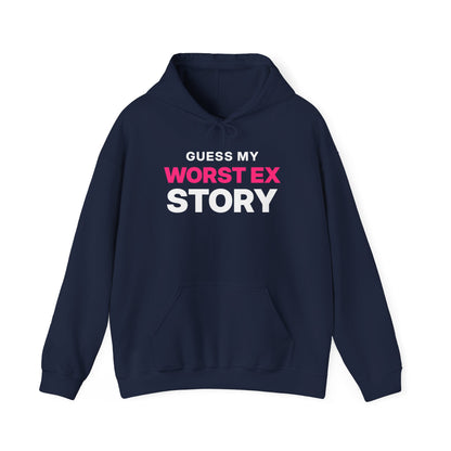 Guess My Worst Ex Story Hoodie