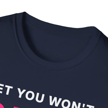 Bet You Won't Say Hi T-Shirt