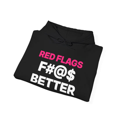 Red Flags F#@$ Better Hoodie