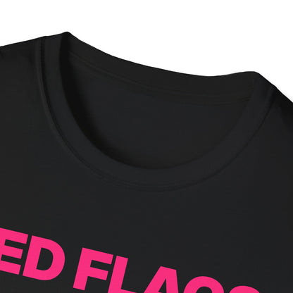 Red Flags F#@$ Better T-Shirt