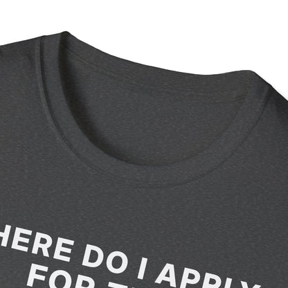 Where Do I Apply for the Roster? T-Shirt