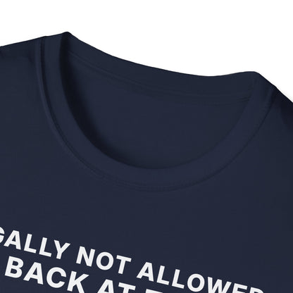 Legally Not Allowed Back at the Last Bar T-Shirt