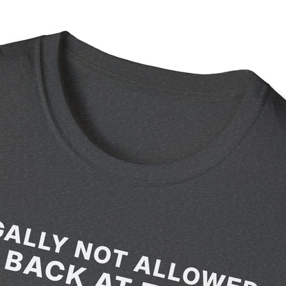 Legally Not Allowed Back at the Last Bar T-Shirt