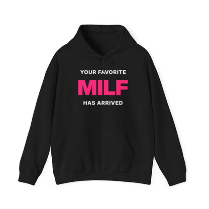 Your Favorite MILF Has Arrived Hoodie