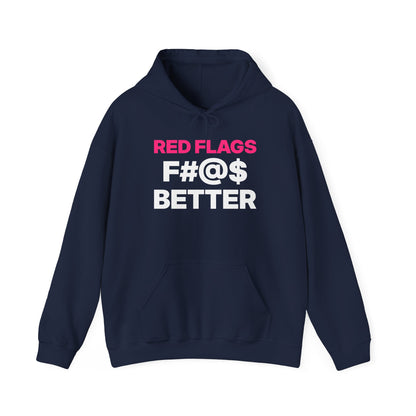 Red Flags F#@$ Better Hoodie